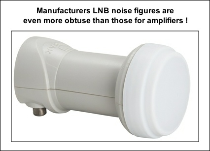 Manufacturers LNB noise are even more obtuse than for amplifiers 426W L5